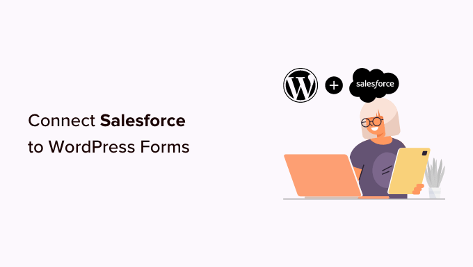 WebHostingExhibit How-to-Connect-Salesforce-to-Your-WordPress-Forms How to Connect Salesforce to Your WordPress Forms  
